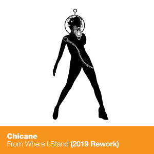 收听Chicane的From Where I Stand (2019 Rework)歌词歌曲