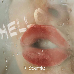 Listen to Hello song with lyrics from Cosmic