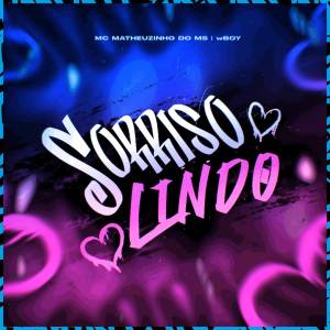 收聽MC Matheuzinho do MS的Sorriso Lindo (Explicit)歌詞歌曲