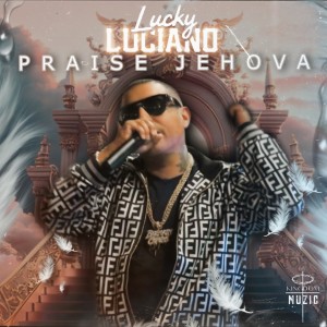 Album Praise Jehova oleh Lucky Luciano