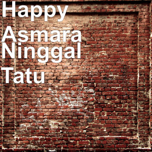 Dengarkan Ninggal Tatu (Explicit) lagu dari Happy Asmara dengan lirik