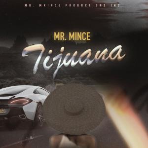 Mr. Mince的專輯Tijuana (Explicit)