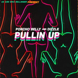 收听Poncho Belly & Dizzle的Pullin Up (Explicit)歌词歌曲