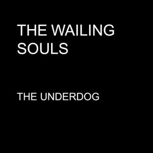 The Wailing Souls的專輯The Underdog - Single