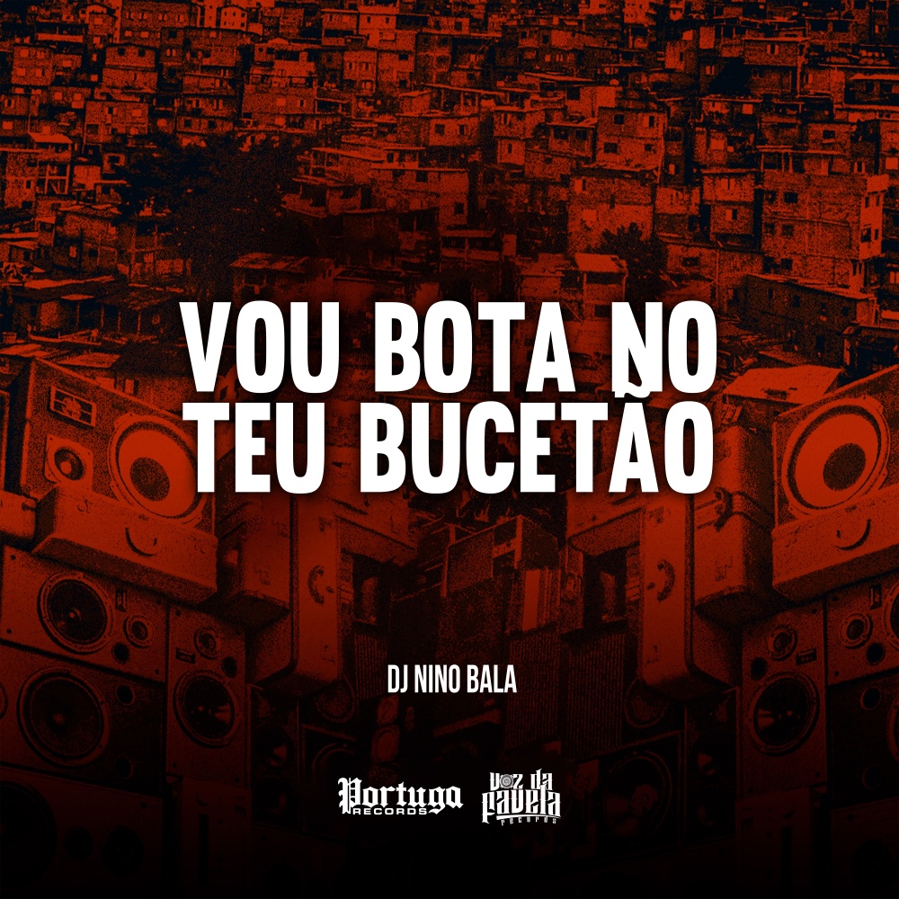 Vou Bota No Teu Bucetão (Explicit)