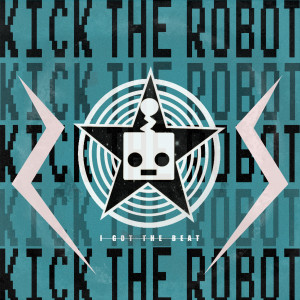 Album I Got the Beat from Kick the Robot