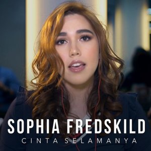 Listen to Cinta Selamanya song with lyrics from Sophia Fredskild