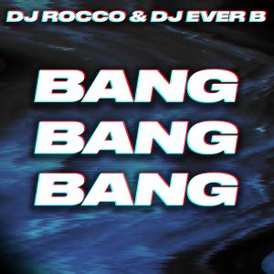 收聽DJ Rocco的Bang Bang Bang歌詞歌曲