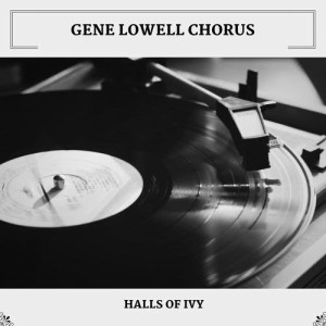Gene Lowell Chorus的专辑Halls of Ivy