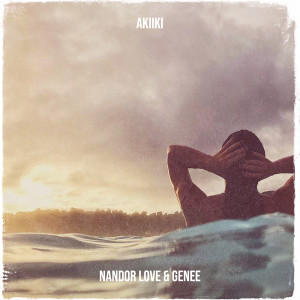 收听Nandor Love的Akiiki歌词歌曲