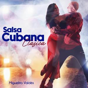 อัลบัม Salsa Cubana Clásica ศิลปิน Miguelito Valdés