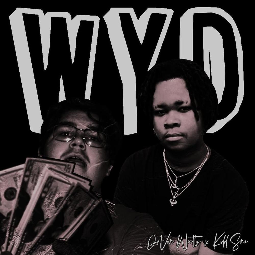 WYD (feat. Kidd Sno) (Explicit)