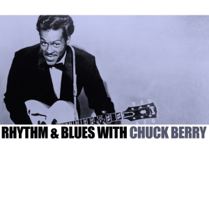 อัลบัม Rhythm & Blues With Chuck Berry ศิลปิน Chuck Berry