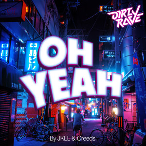 Listen to Oh Yeah song with lyrics from Jkll