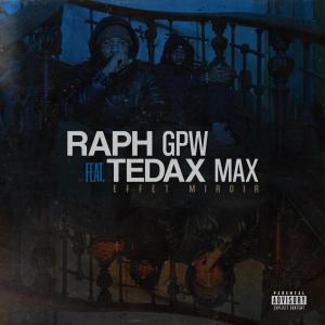 Raph Gpw的專輯Effet miroir (feat. Tedax Max) (Explicit)
