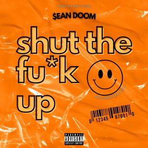 Biko Jesse的專輯Shut The Fuck Up (feat. Sean Doom & Real Rich) (Explicit)