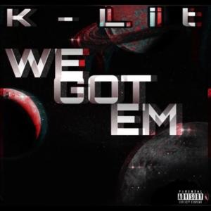 ดาวน์โหลดและฟังเพลง We got em (Explicit) พร้อมเนื้อเพลงจาก K-lit