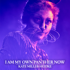 Kate Miller-Heidke的專輯I Am My Own Panther Now (Explicit)