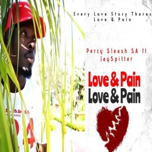 Listen to Love & Pain song with lyrics from Percy Sleash SA