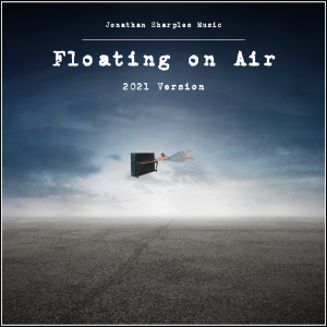 Listen to Floating on Air (2021 Version) song with lyrics from Jonathan Sharples Music