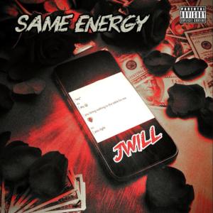 Jwill的專輯Same Energy (Explicit)