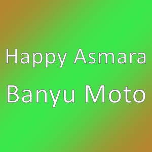收聽Happy Asmara的Banyu Moto歌詞歌曲