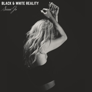 收聽Sami Jo的Black & White Reality歌詞歌曲