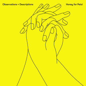 Album Observations + Descriptions oleh Honey For Petzi