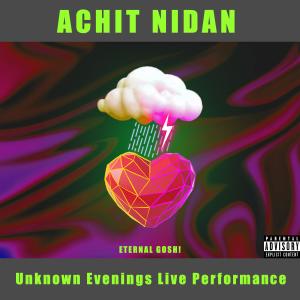 Listen to A Chit Nidan (Live Performance) song with lyrics from Eternal Gosh