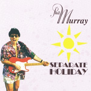 Phil Murray的專輯Separate Holiday