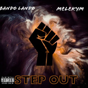 ดาวน์โหลดและฟังเพลง Step Out (Explicit) พร้อมเนื้อเพลงจาก Bando Lando