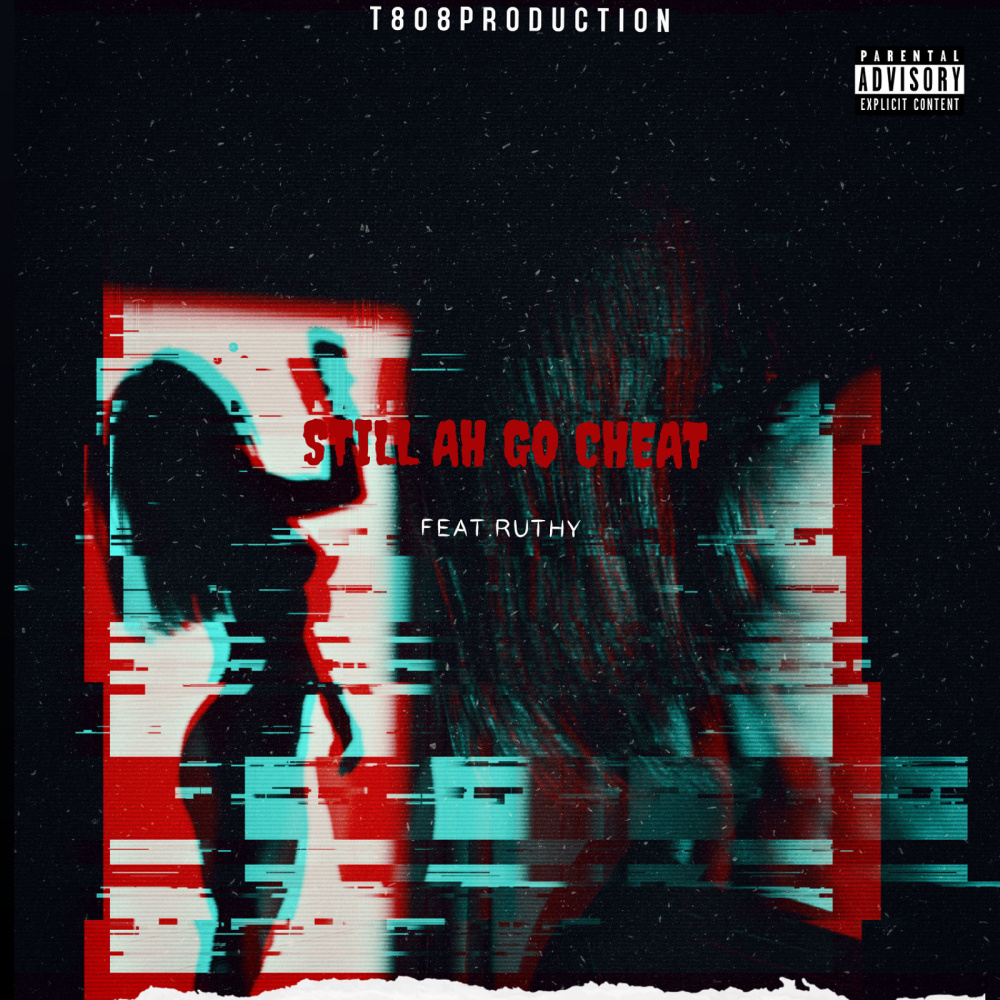 Still Ah Go Cheat (Explicit)