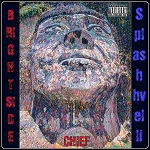 Brightside的專輯CHIEF (feat. Splashhvelli) (Explicit)