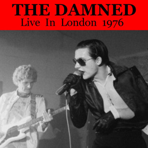 The Damned的专辑The Damned Live In London 1976 (Explicit)
