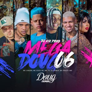 ดาวน์โหลดและฟังเพลง Mega Doug 6 พร้อมเนื้อเพลงจาก Mc Gabzin