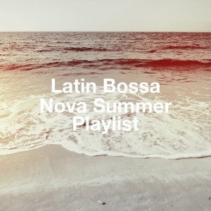 Bossa Nova Collective的专辑Latin Bossa Nova Summer Playlist