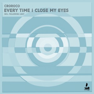 收聽CroRoco的Every Time I Close My Eyes (Following Light Remix)歌詞歌曲