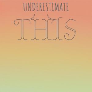 Album Underestimate This oleh Various