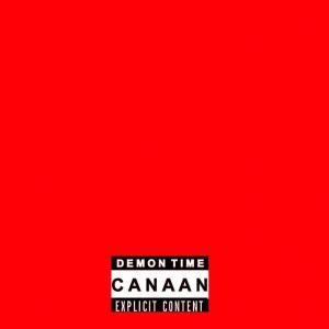 ดาวน์โหลดและฟังเพลง Demon Time (Explicit) พร้อมเนื้อเพลงจาก Canaan