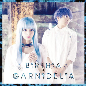 GARNiDELiA的專輯Birthia