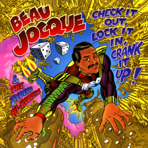 อัลบัม Check It Out, Lock It In, Crank It Up! ศิลปิน Beau Jocque and the Zydeco Hi-Rollers