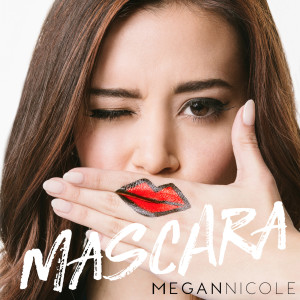 收聽Megan Nicole的Mascara歌詞歌曲