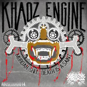 ดาวน์โหลดและฟังเพลง Murdah Shit (Orignal) พร้อมเนื้อเพลงจาก Khaoz Engine
