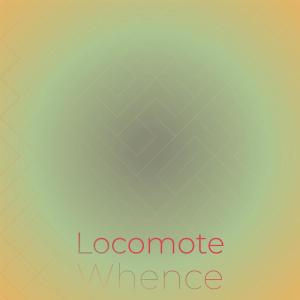Various Artists的專輯Locomote Whence