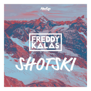 收聽Freddy Kalas的Shotski歌詞歌曲