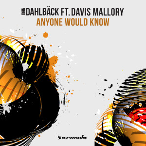 Listen to Anyone Would Know (Extended Mix) song with lyrics from John Dahlbäck