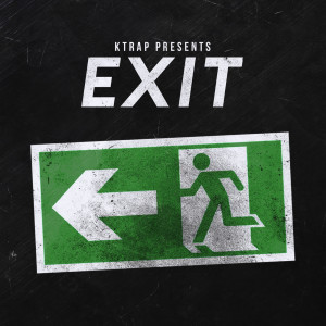 ดาวน์โหลดและฟังเพลง Exit (Explicit) พร้อมเนื้อเพลงจาก K-Trap