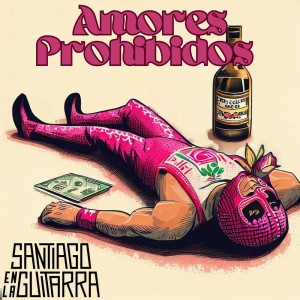 Santiago En La Guitarra的專輯Amores Prohibidos