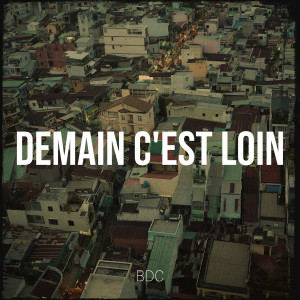 Album Demain C'est Loin (Explicit) from BDC
