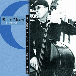 The Smooth Jazz Instrumental Band的专辑Blue Moon - Standards